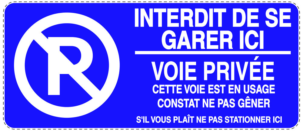 Autocollant "INTERDIT DE SE GARER ICI VOIE PRIVÉE CETTE VOIE EST EN USAGE CONSTAT NE PAS GÊNER S'IL VOUS PLAÎT NE PAS STATIONNER ICI" F-NPRK-1100-44