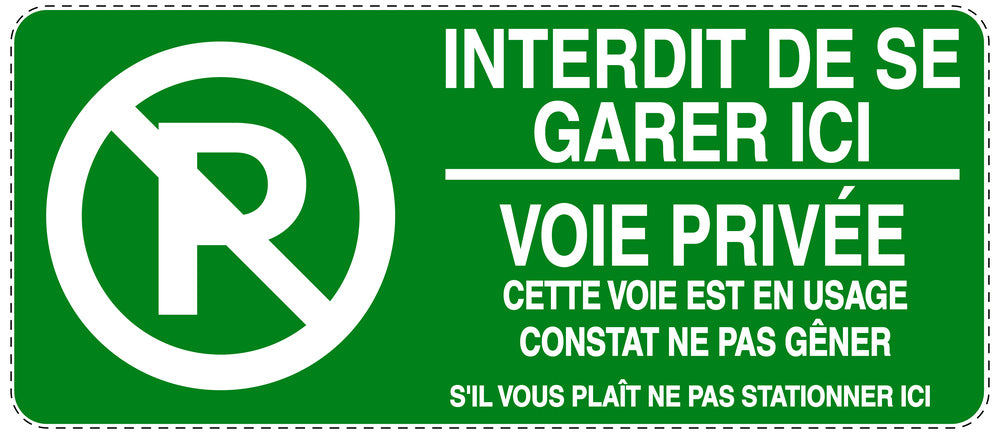 Autocollant "INTERDIT DE SE GARER ICI VOIE PRIVÉE CETTE VOIE EST EN USAGE CONSTAT NE PAS GÊNER S'IL VOUS PLAÎT NE PAS STATIONNER ICI" F-NPRK-1100-54