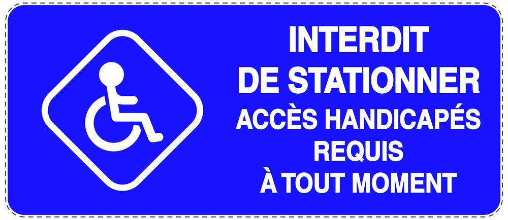 Autocollant "INTERDIT DE STATIONNER ACCÈS HANDICAPÉS REQUIS À TOUT MOMENT" F-NPRK-1170-44