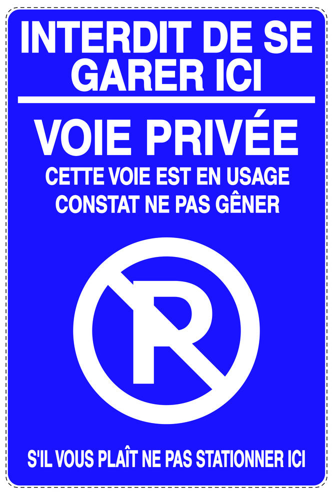 Autocollant "INTERDIT DE SE GARER ICI VOIE PRIVÉE CETTE VOIE EST EN USAGE CONSTAT NE PAS GÊNER S'IL VOUS PLAÎT NE PAS STATIONNER ICI" F-NPRK-2100-44