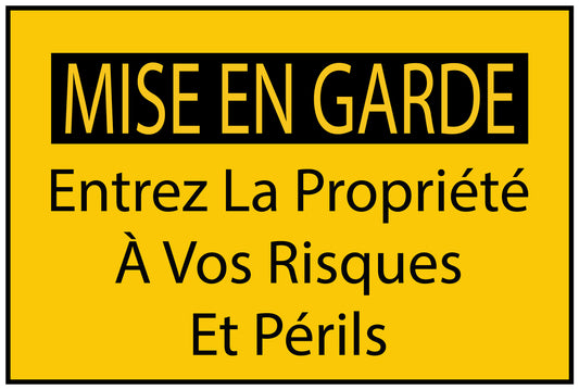 Autocollant de chantier "MISE EN GARDE Entrez La Propriété À Vos Risques Et Périls" jaune F-BAU-1590