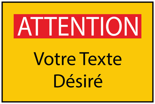 Autocollant de chantier "ATTENTION Votre Texte Désiré" jaune F-BAU-1700