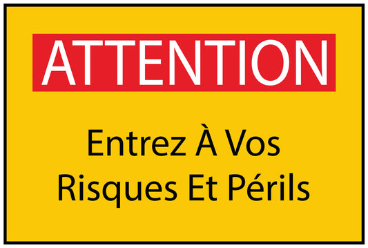 Autocollant de chantier "ATTENTION Entrez À Vos Risques Et Périls" jaune F-BAU-1710