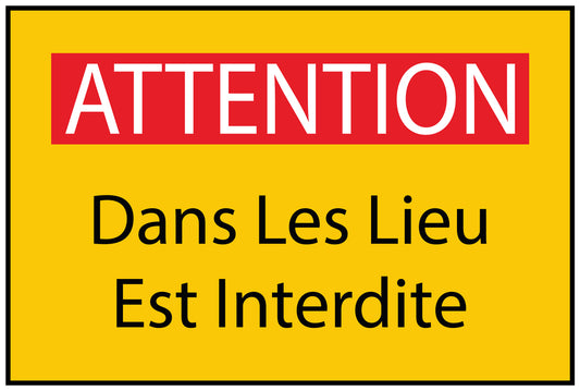 Autocollant de chantier "ATTENTION Dans Les Lieu Est Interdite" jaune F-BAU-1740