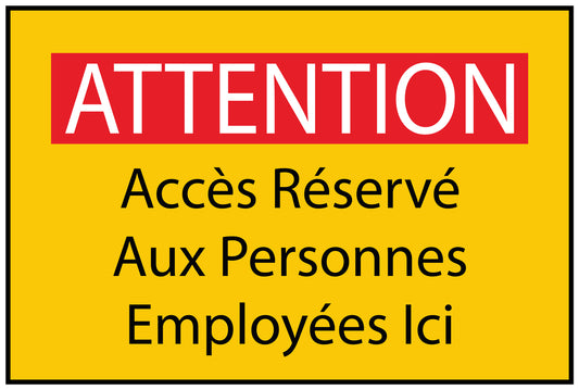 Autocollant de chantier "ATTENTION Accès Réservé Aux Personnes Employées Ici" jaune F-BAU-1760