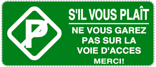 Autocollant "S'IL VOUS PLAIT NE VOUS GAREZ PAS SUR LA VOIE D'ACCES MERCI!" F-NPRK-1090-54