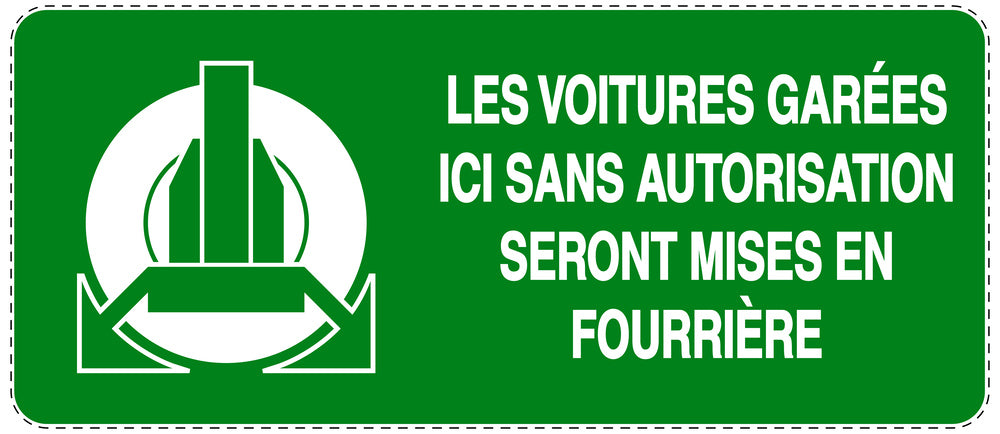 Autocollant "LES VOITURES GARÉES ICI SANS AUTORISATION SERONT MISES EN FOURRIÈRE" F-NPRK-1270-54